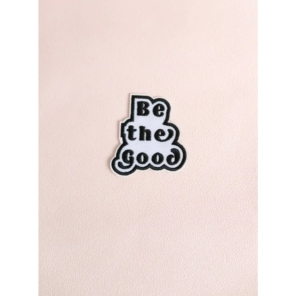 Be the Good Iron-on Patch for Positive Vibes