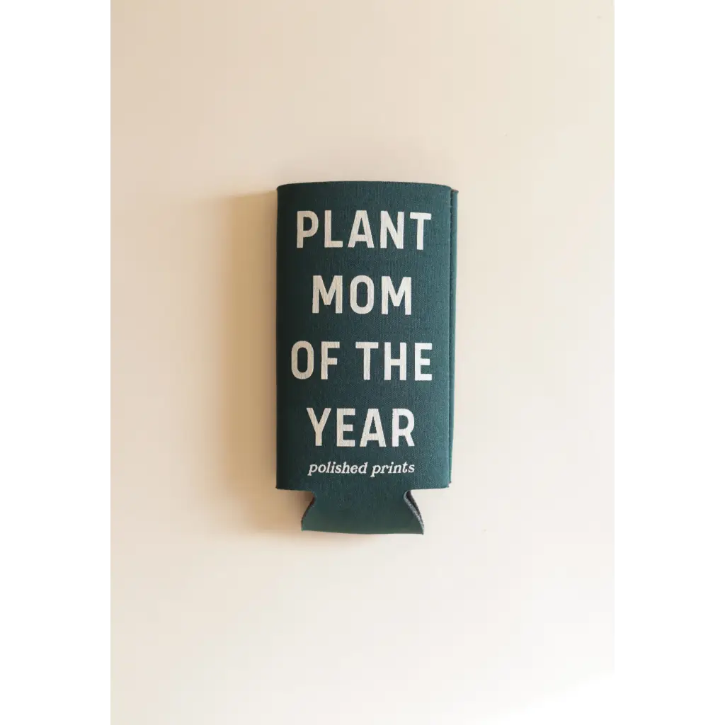 Plant Mom of the Year Seltzer Koozie