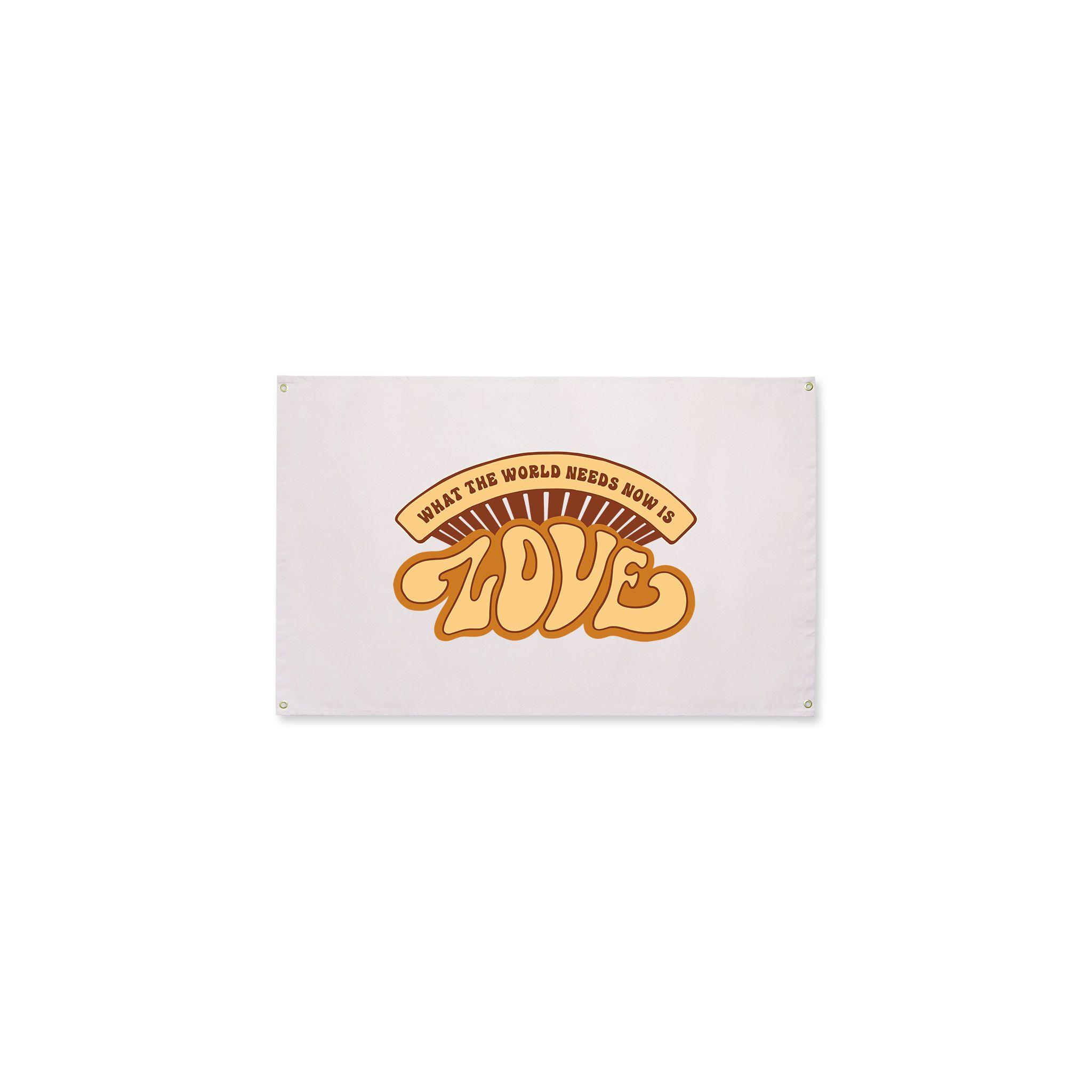 What The World Needs Now Canvas Flag