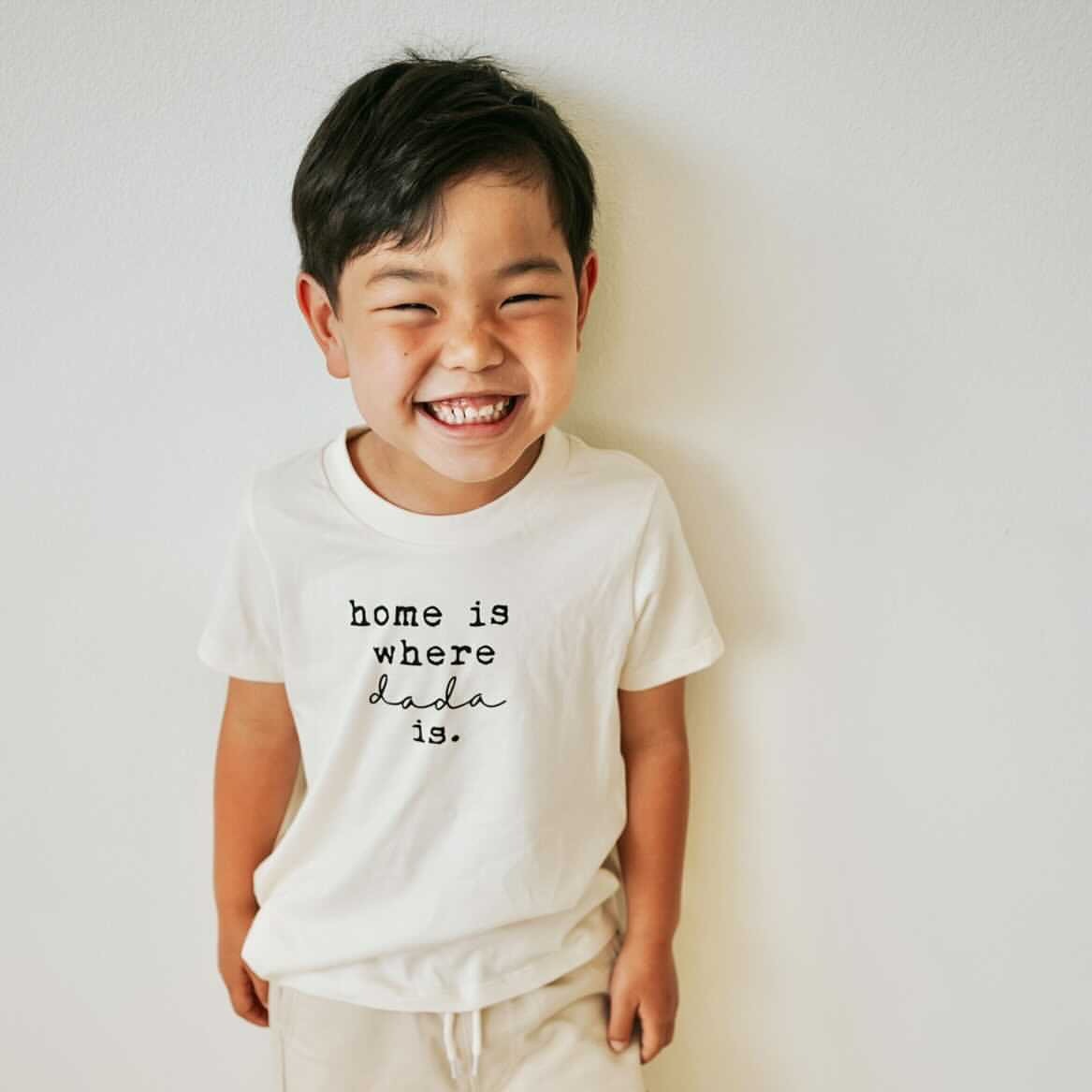 Home is Where Dada Is - Organic Cotton Kids Tee