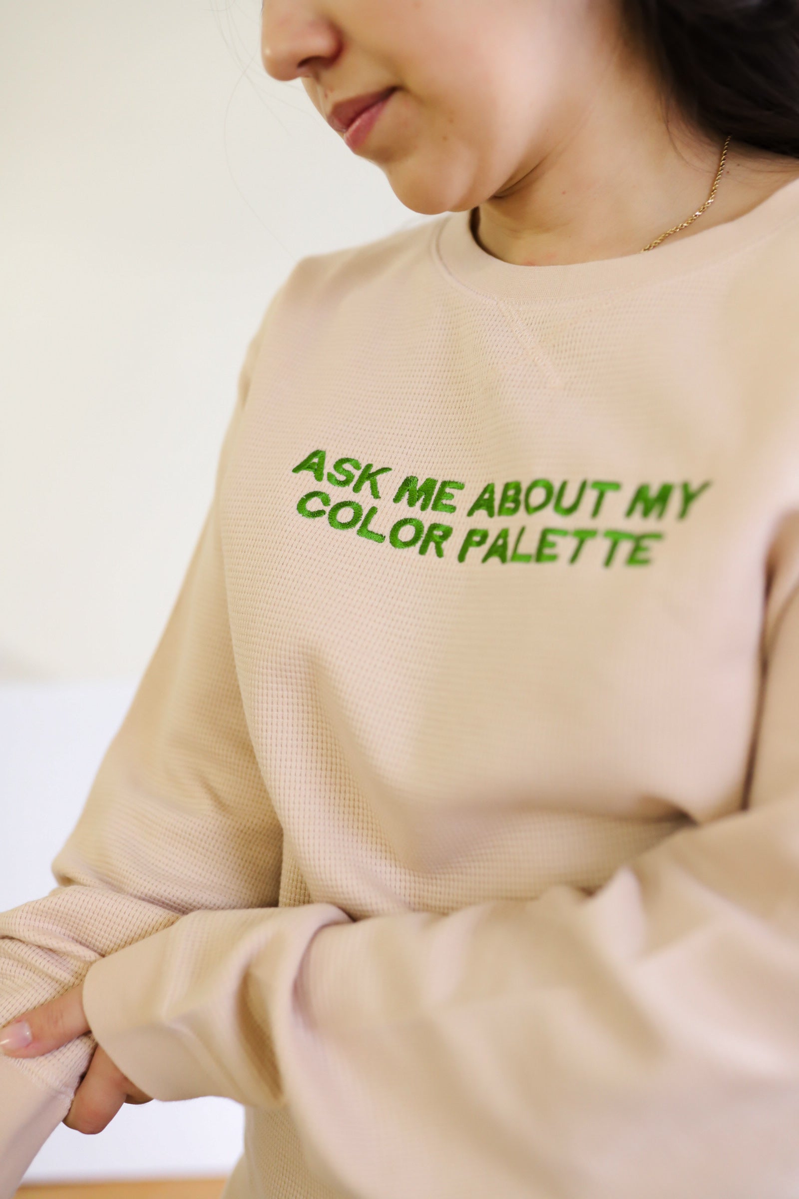 Ask Me About My Color Palette l Embroidered Waffle Pullover