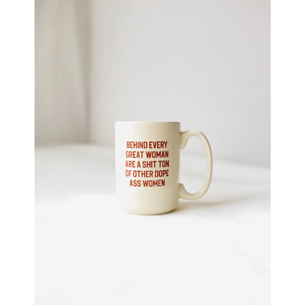 Behind Every Great Woman Extra Large Empowering Mug