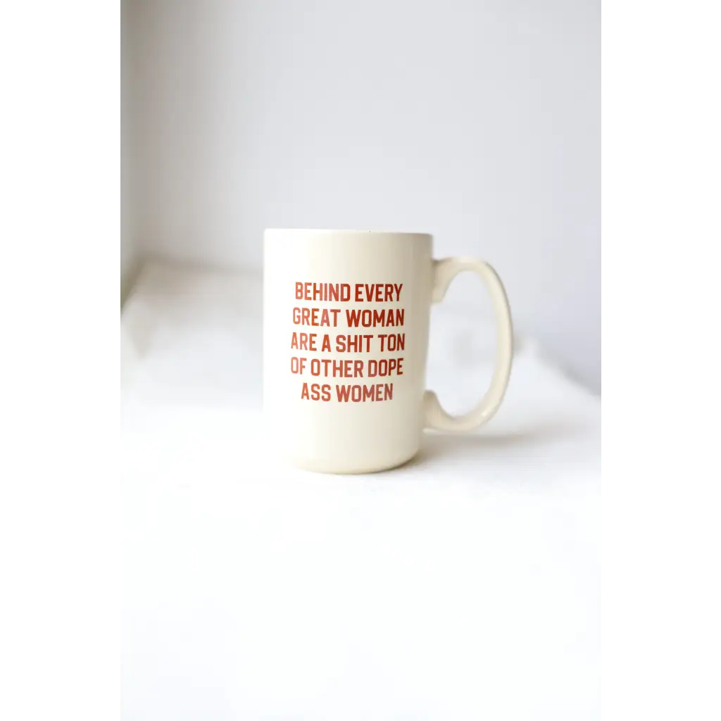 Behind Every Great Woman Extra Large Empowering Mug