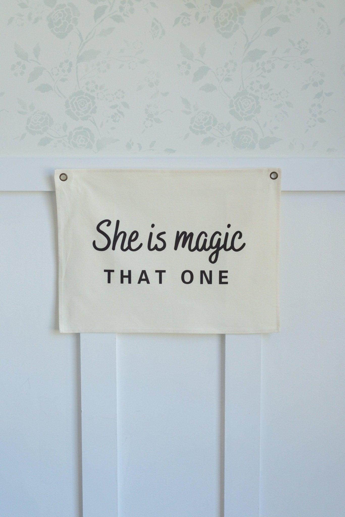 She Is Magic That One Canvas Banner