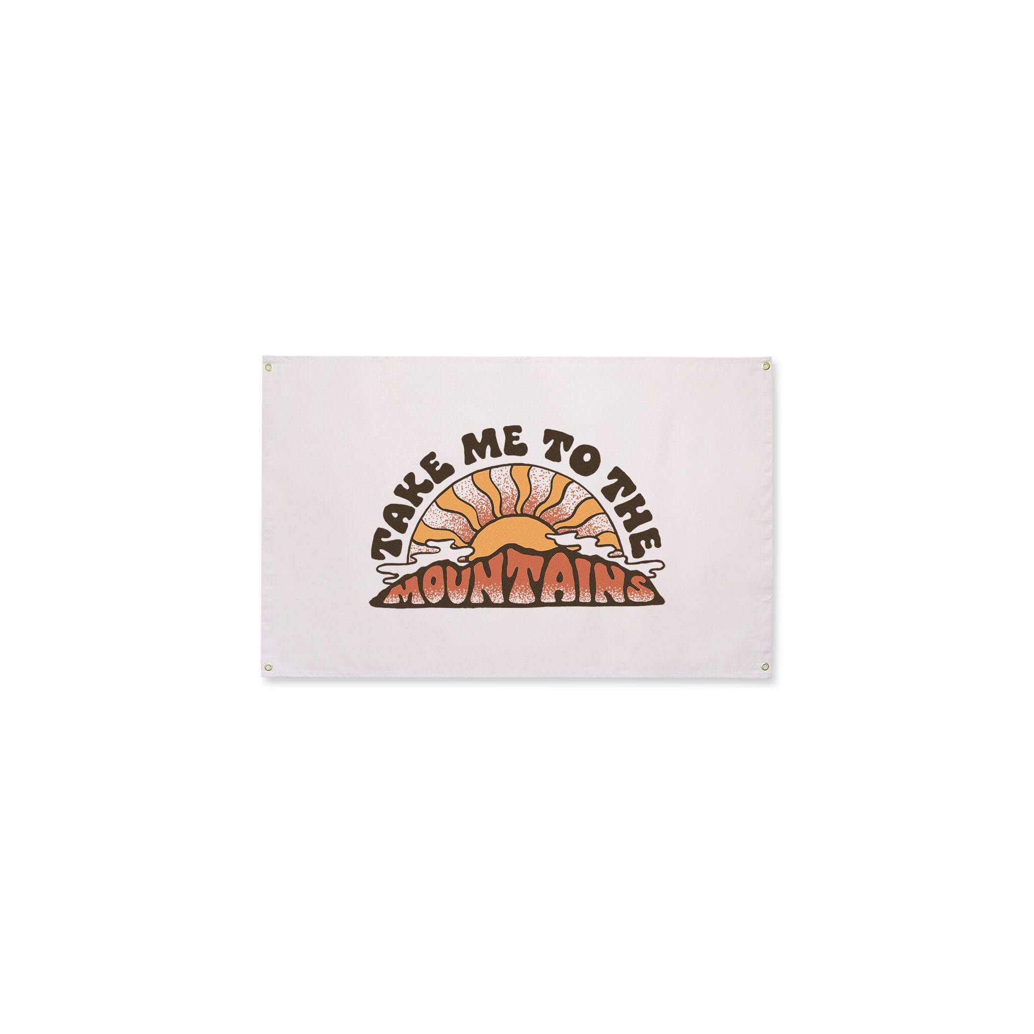 Take Me To The Mountains Canvas Flag