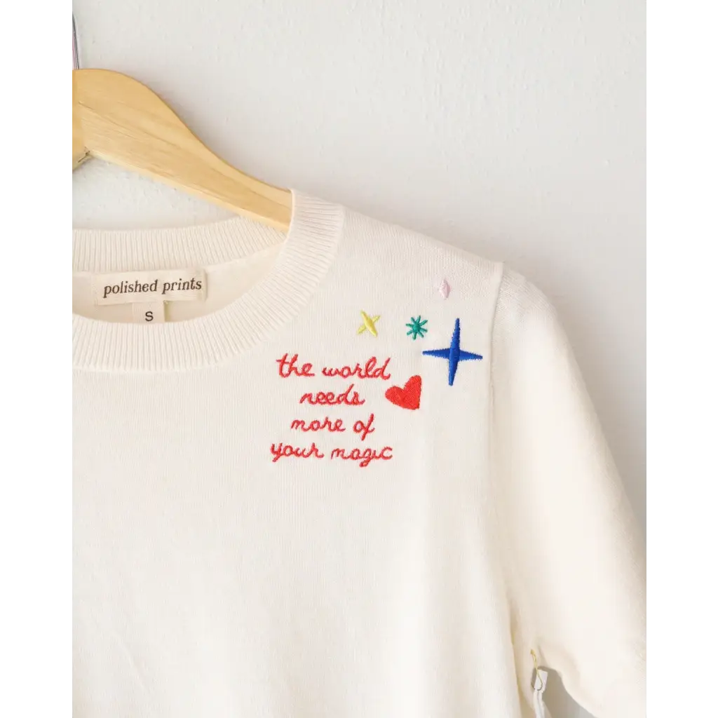 The World Needs More of Your Magic Embroidered Sweater Tee