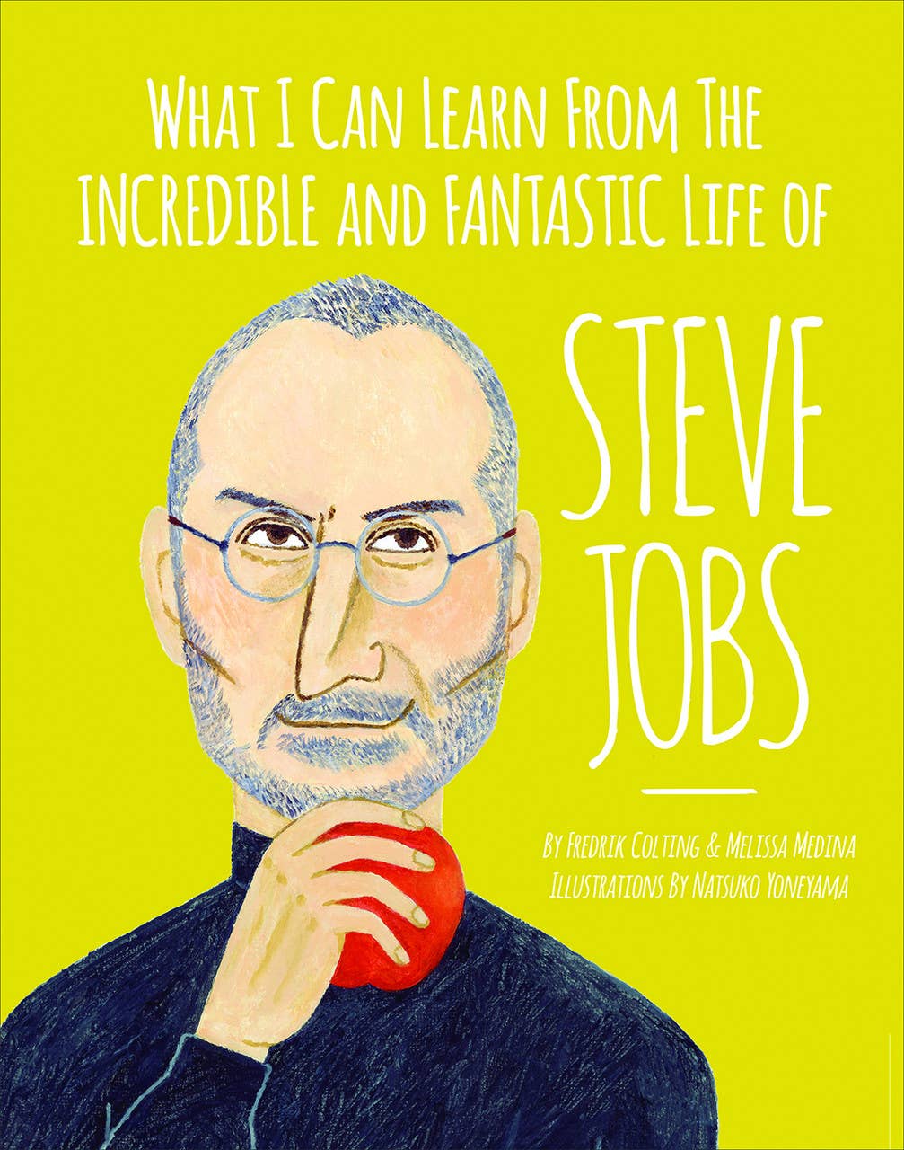 What I Can Learn from the Incredible Life of Steve Jobs  Moppet Books   