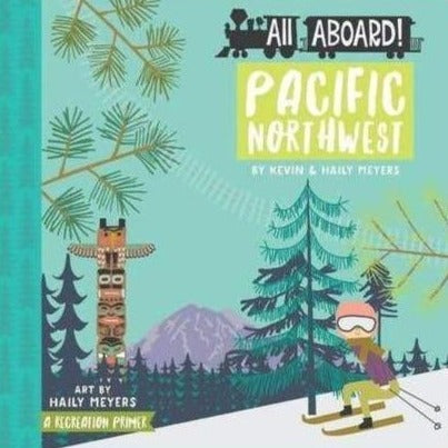 All Aboard Pacific Northwest Children's Book Children's Book Lucy Darling   